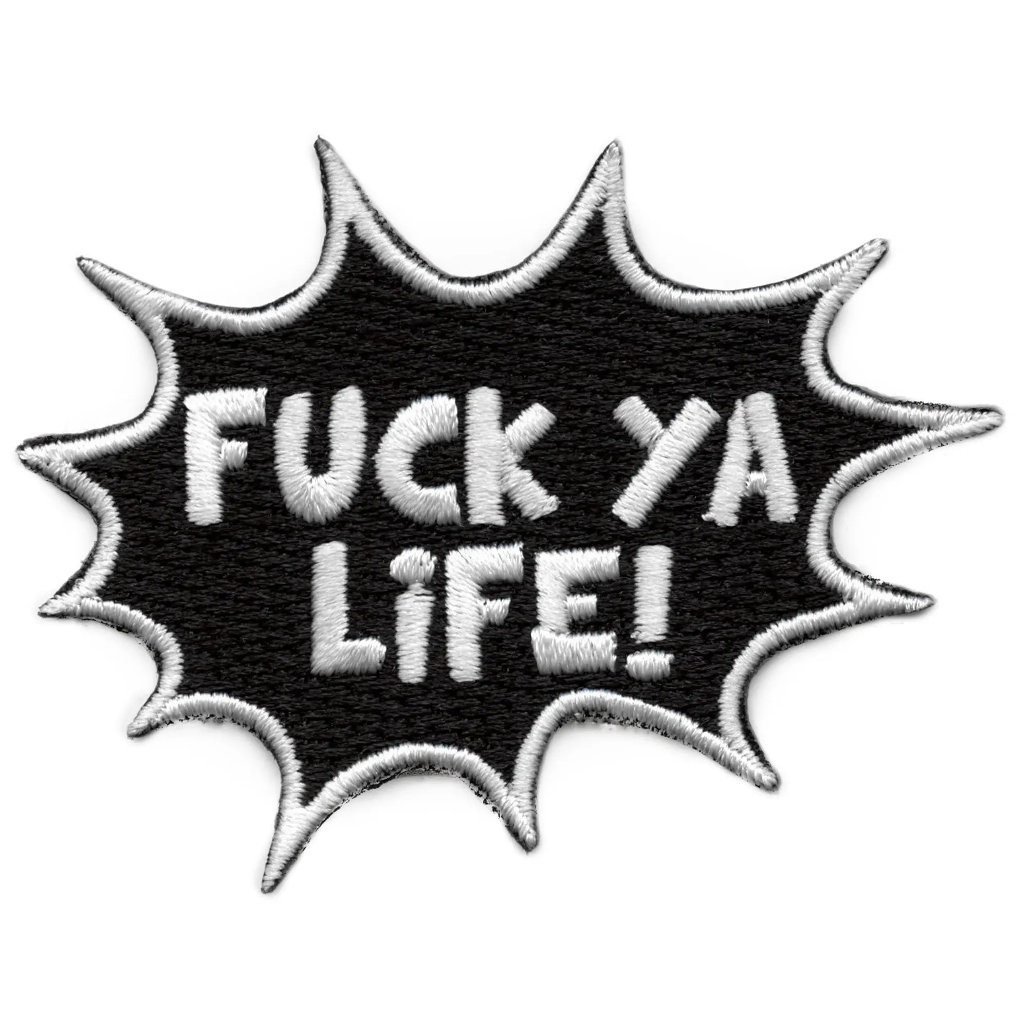 F*** Ya Life Patch Funny Viral Meme Embroidered Iron On