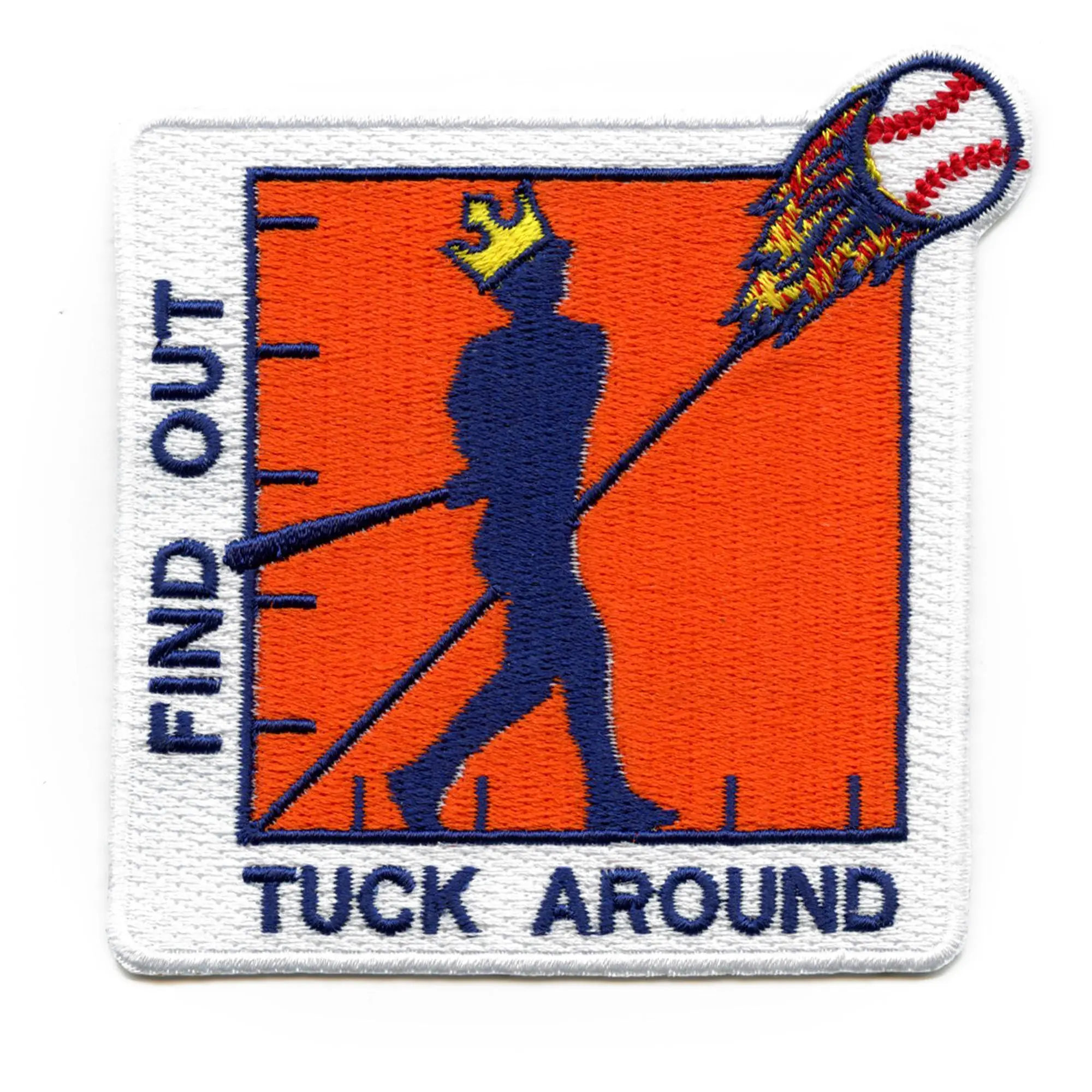 Tuck Around Find Out Patch Houston Sports Baseball Embroidered Iron On
