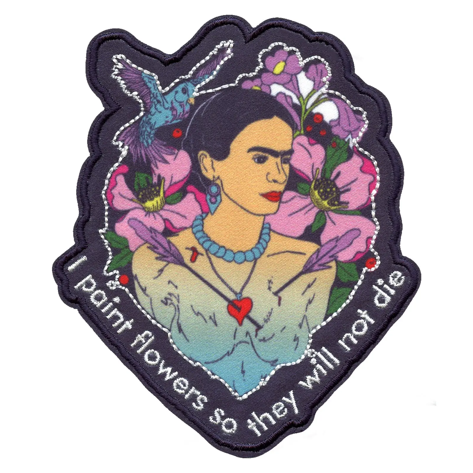 Frida Kahlo "I Paint Flowers So They Will Not Die" Sublimated Embroidered Iron On Patch