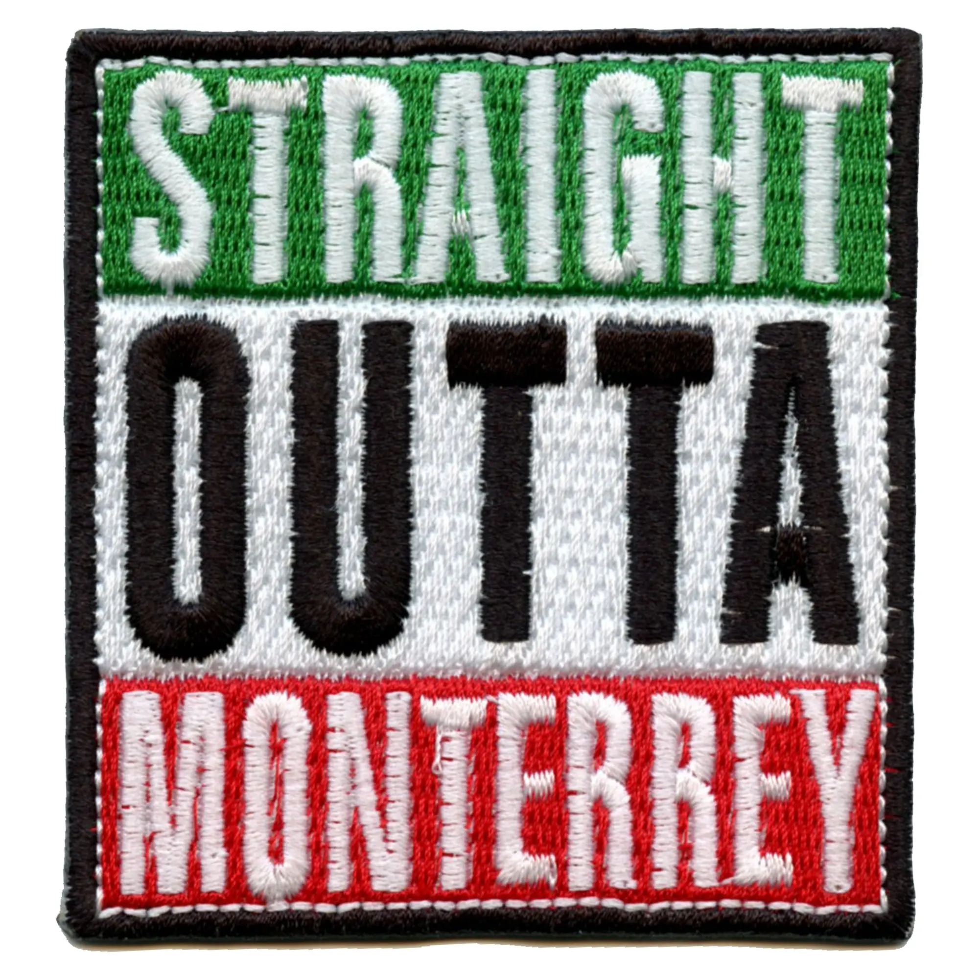 Straight Outta Monterrey Embroidered Iron On Patch