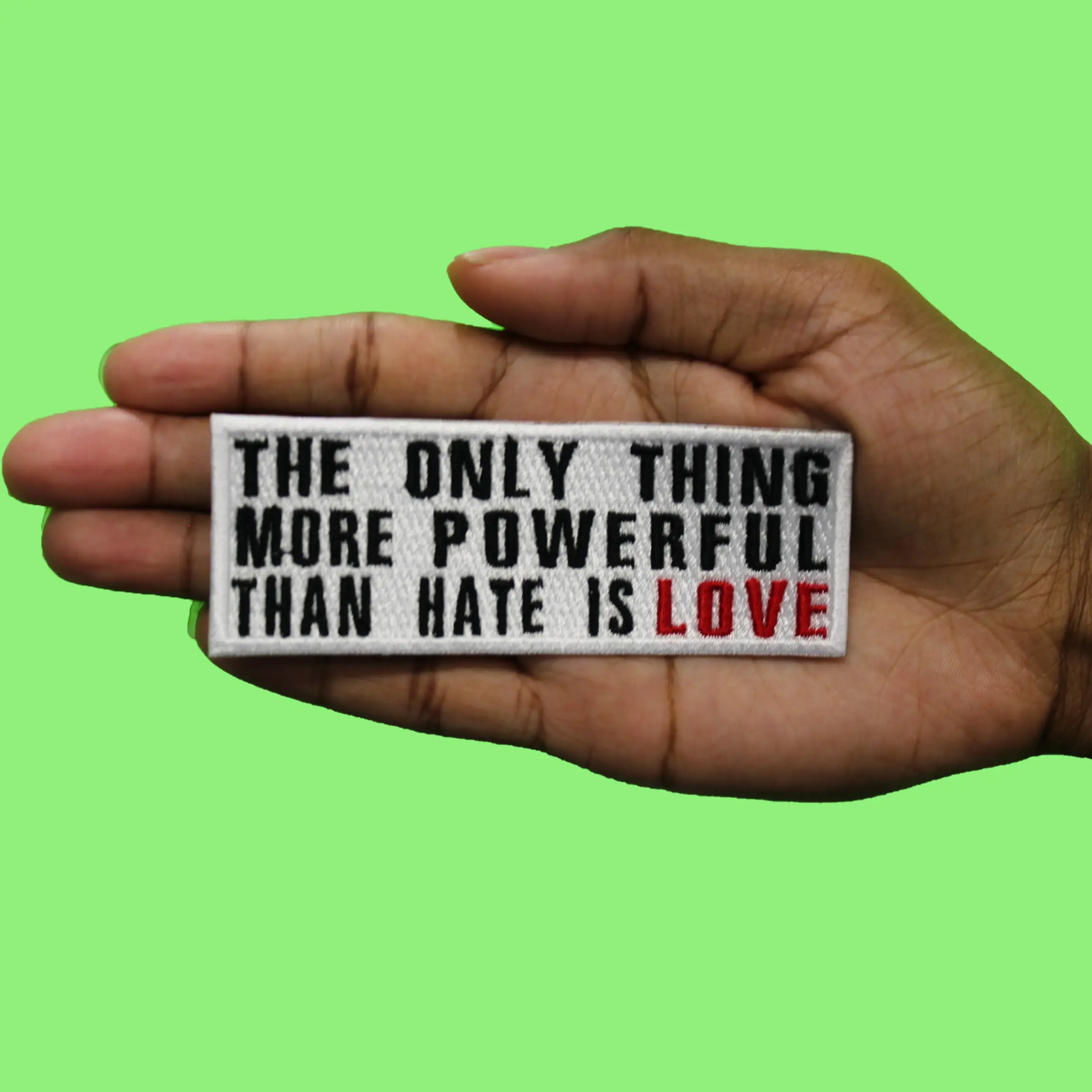 The Only Thing More Powerful Than Hate Is Love Patch Embroidered Iron On - Image 2