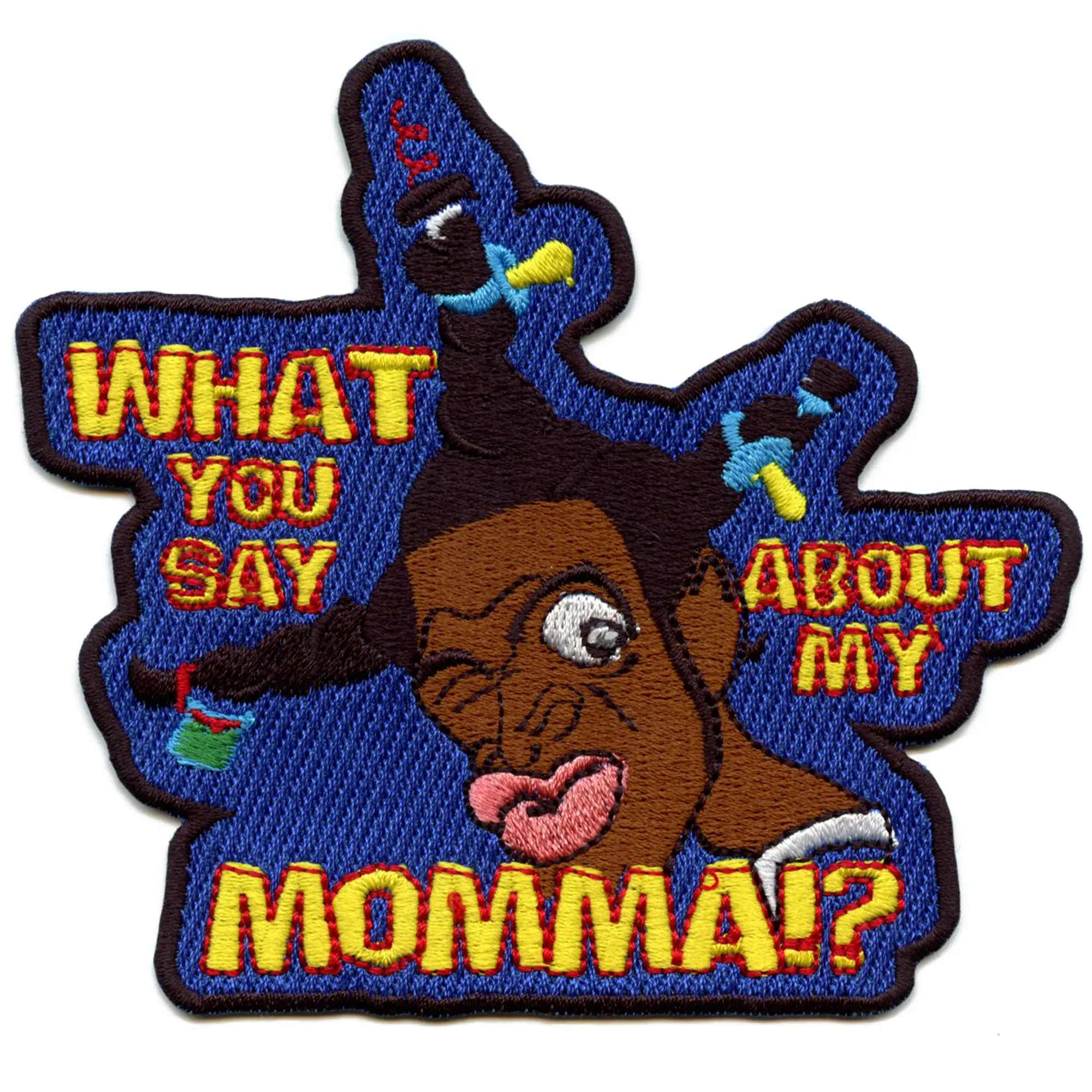 What You Say About My Momma? Patch Comedy Movie Embroidered Iron On